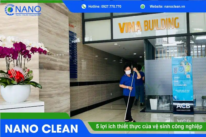 5 Loi Ich Thiet Thuc Cua Ve Sinh Cong Nghiep Nano Clean