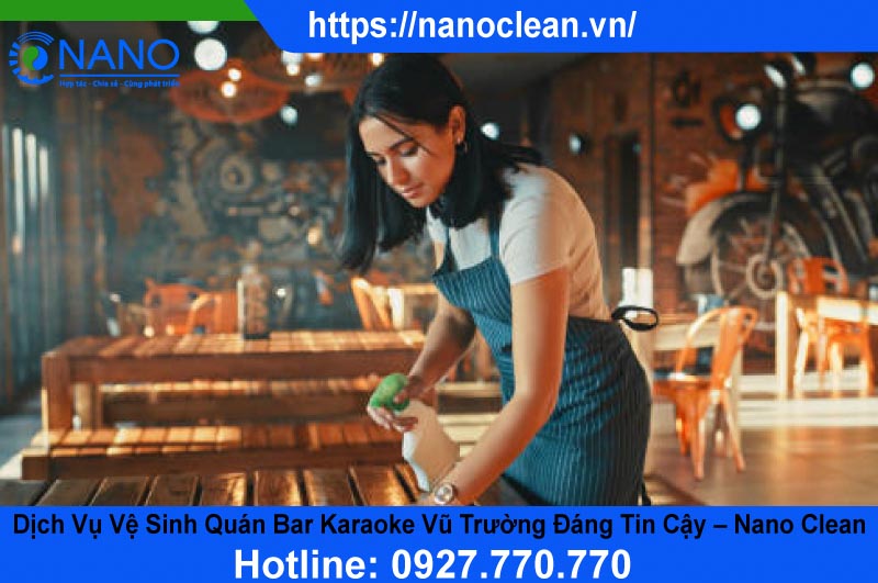 Dịch Vụ Vệ Sinh Quán Bar, Karaoke Nano Clean Dịch Vụ Vệ Sinh Quán Bar, Karaoke Nano Clean