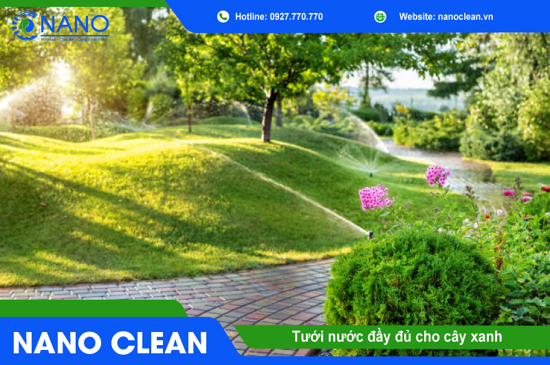 Tưới nước đầy đủ cho cây xanh Tưới nước đầy đủ cho cây xanh