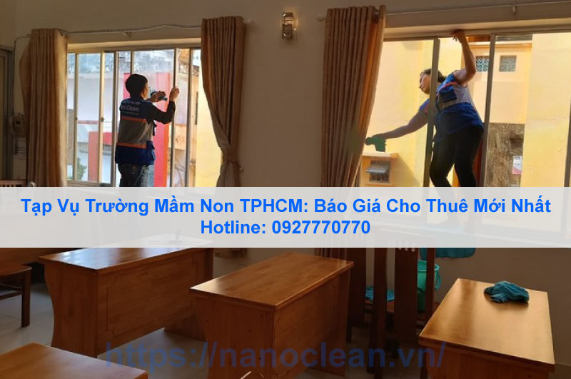 Tạp Vụ Trường Mầm Non TPHCM: Báo Giá Cho Thuê Mới Nhất