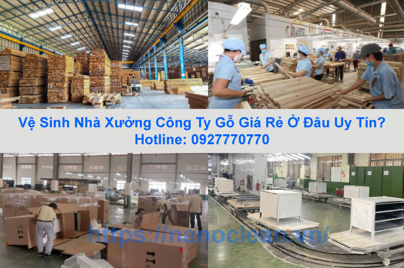 Vệ Sinh Nhà Xưởng Công Ty Gỗ Giá Rẻ Ở Đâu Uy Tín?