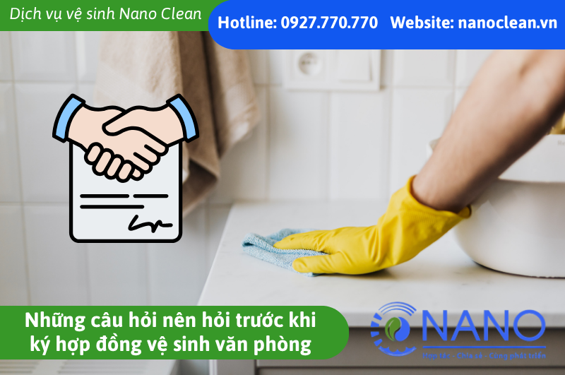Những câu hỏi nên hỏi trước khi ký hợp đồng vệ sinh văn phòng