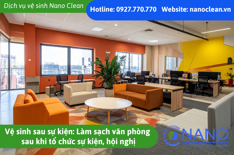 Vệ sinh sau sự kiện: Làm sạch văn phòng sau khi tổ chức sự kiện, hội nghị