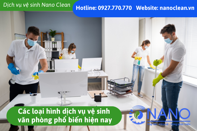 Các loại hình dịch vụ vệ sinh văn phòng phổ biến hiện nay