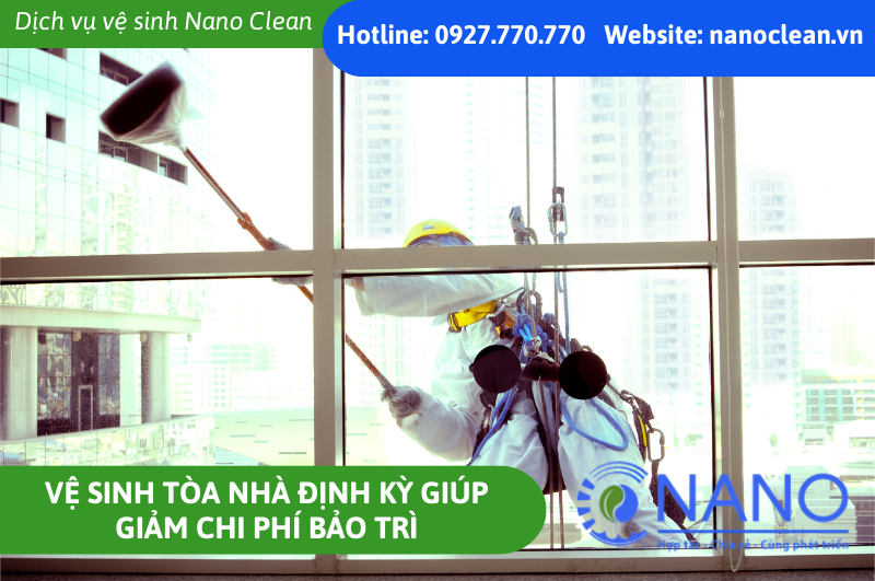 Vệ Sinh Tòa Nhà Định Kỳ Giúp Giảm Chi Phí Bảo Trì