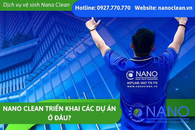 Nano Clean Triển Khai Các Dự Án Ở Đâu?