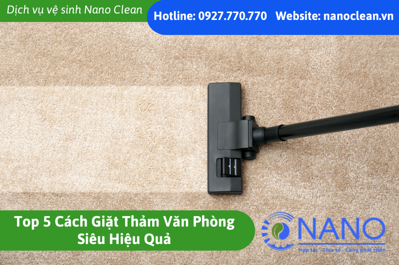 Top 5 Cách Giặt Thảm Văn Phòng Siêu Hiệu Quả