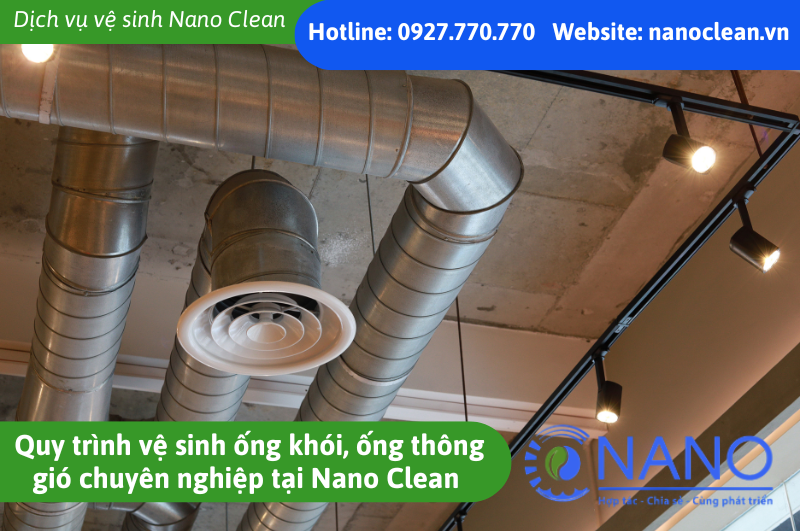 Quy trình vệ sinh ống khói, ống thông gió chuyên nghiệp tại Nano Clean