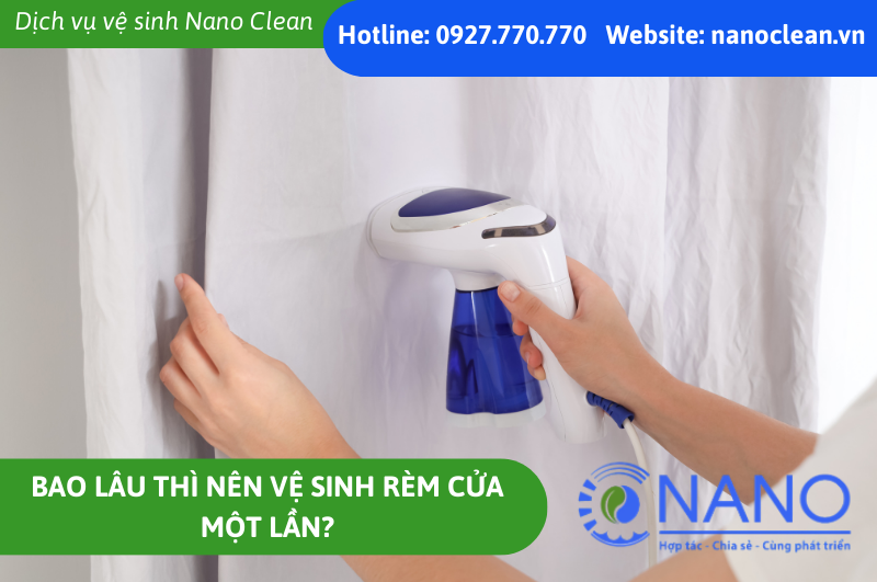 Bao Lâu Thì Nên Vệ Sinh Rèm Cửa 1 Lần?