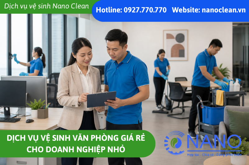 Dịch vụ vệ sinh văn phòng giá rẻ cho doanh nghiệp nhỏ