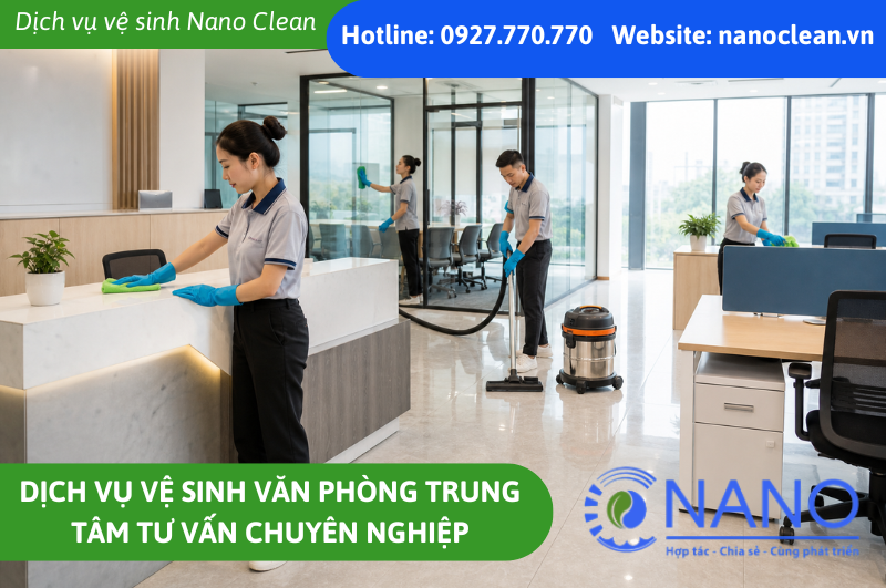 Dịch vụ vệ sinh văn phòng trung tâm tư vấn chuyên nghiệp