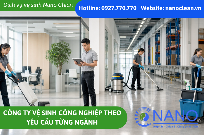 Công ty vệ sinh công nghiệp theo yêu cầu từng ngành