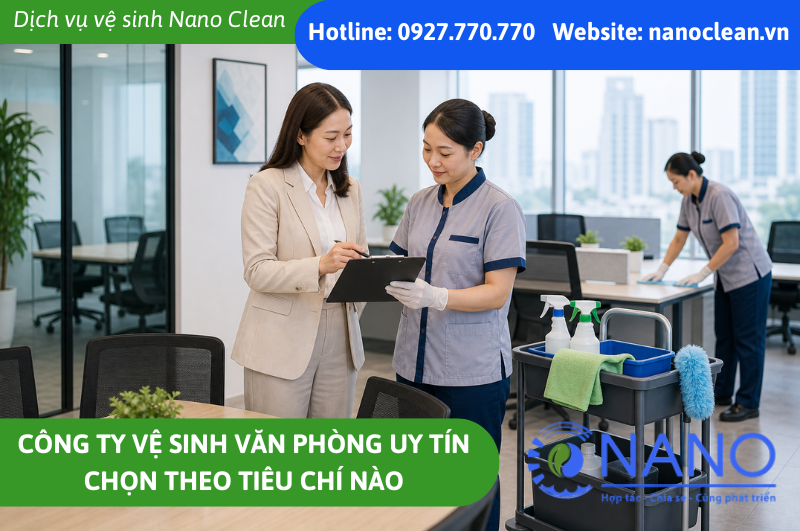 Công ty vệ sinh văn phòng uy tín chọn theo tiêu chí nào