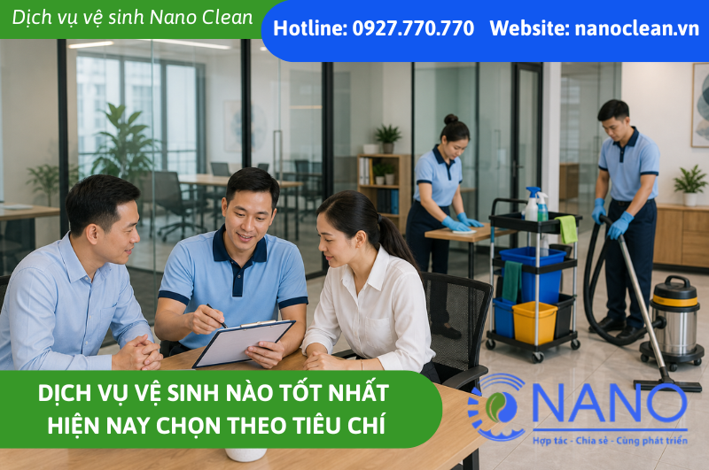 Dịch vụ vệ sinh nào tốt nhất hiện nay chọn theo tiêu chí