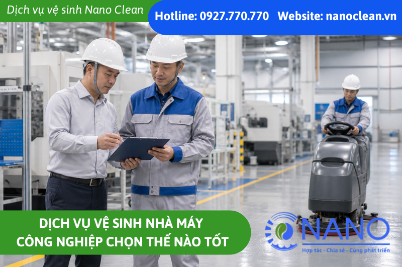 Dịch vụ vệ sinh nhà máy công nghiệp chọn thế nào tốt