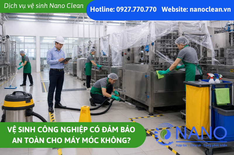 Vệ sinh công nghiệp có đảm bảo an toàn cho máy móc không