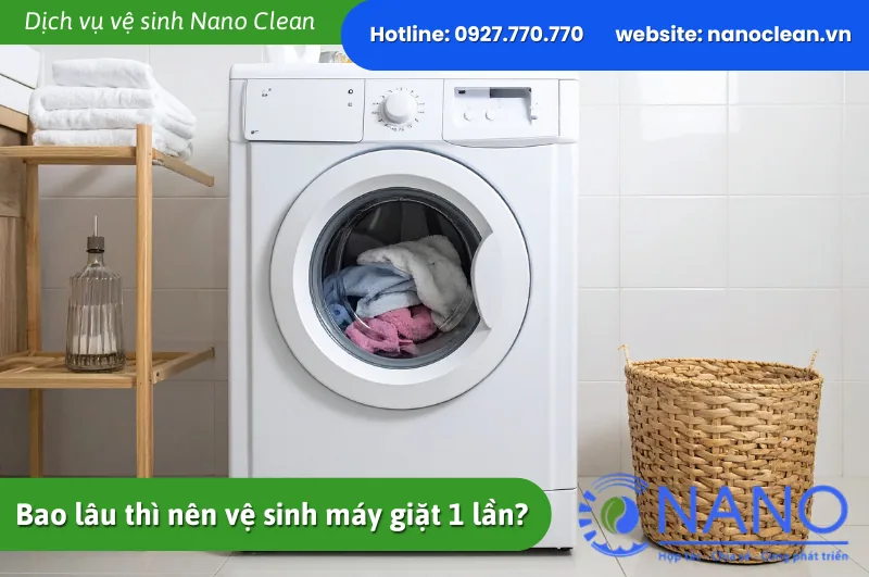 Bao lâu thì nên vệ sinh máy giặt 1 lần
