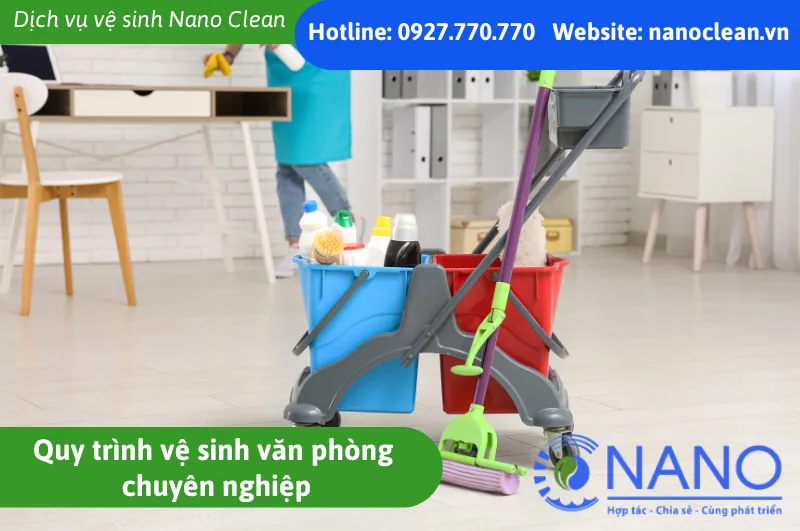 Quy Trình Vệ Sinh Văn Phòng Chuyên Nghiệp Nano Clean Quy Trình Vệ Sinh Văn Phòng Chuyên Nghiệp Nano Clean