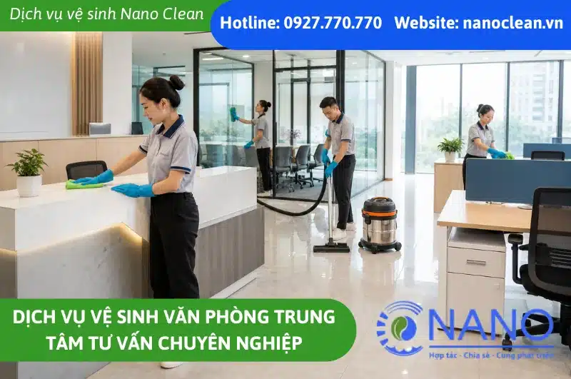 Dịch vụ vệ sinh văn phòng trung tâm tư vấn chuyên nghiệp