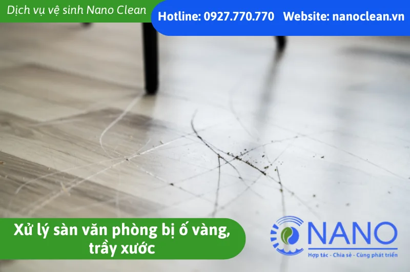 Xử Lý Sàn Văn Phòng Bị Ố Vàng, Trầy Xước
