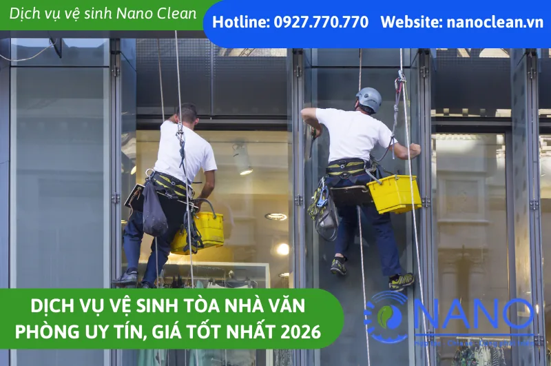 Dịch vụ vệ sinh tòa nhà văn phòng uy tín, giá tốt nhất 2026