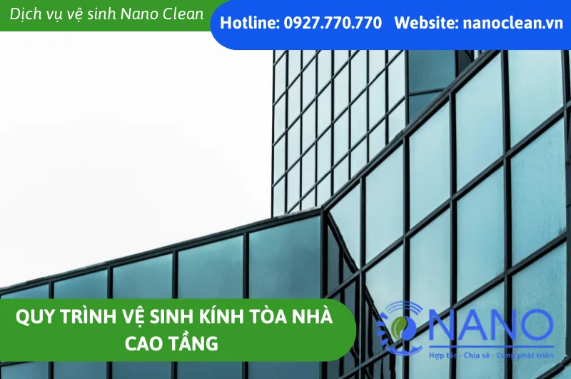 Quy trình vệ sinh kính tòa nhà cao tầng