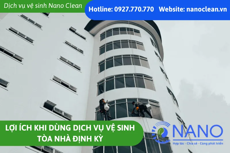 Lợi Ích Khi Dùng Dịch Vụ Vệ Sinh Tòa Nhà Định Kỳ