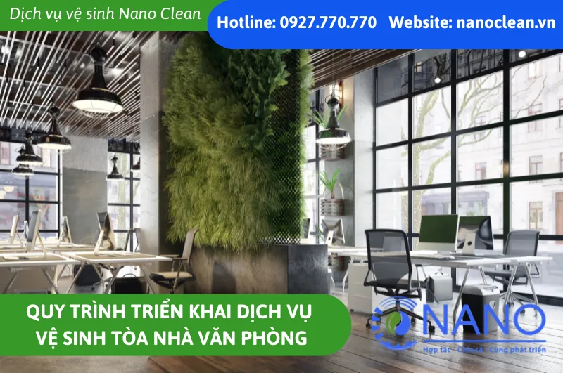 Quy Trình Triển Khai Dịch Vụ Vệ Sinh Tòa Nhà Văn Phòng Nano Clean