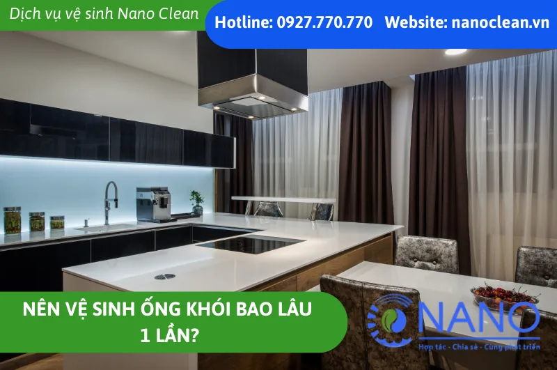 Nên Vệ Sinh Ống Khói Bao Lâu 1 Lần?