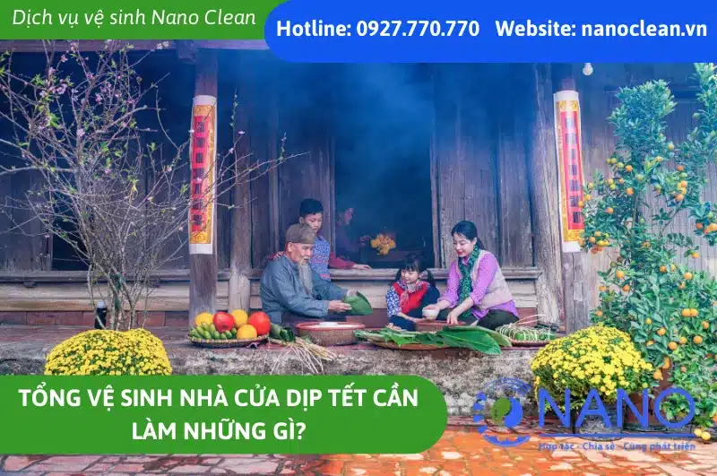 Tổng Vệ Sinh Nhà Cửa Dịp Tết Cần Làm Những Gì?