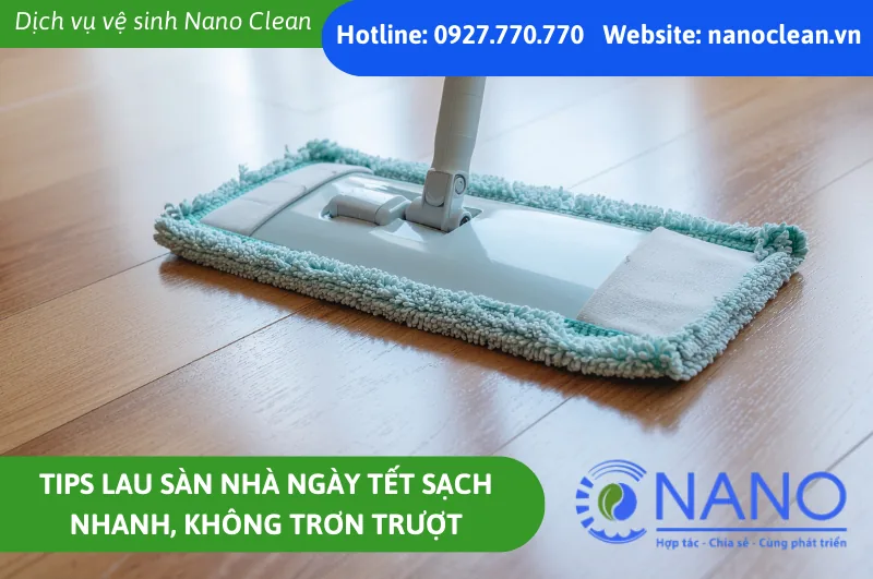 Tips Lau Sàn Nhà Ngày Tết Sạch Nhanh, Không Trơn Trượt