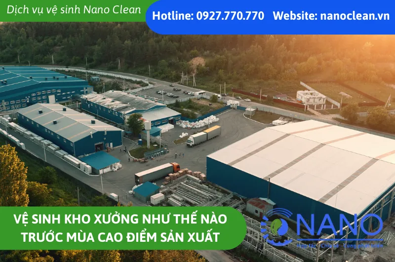 Vệ Sinh Kho Xưởng Như Thế Nào Trước Mùa Cao Điểm Sản Xuất