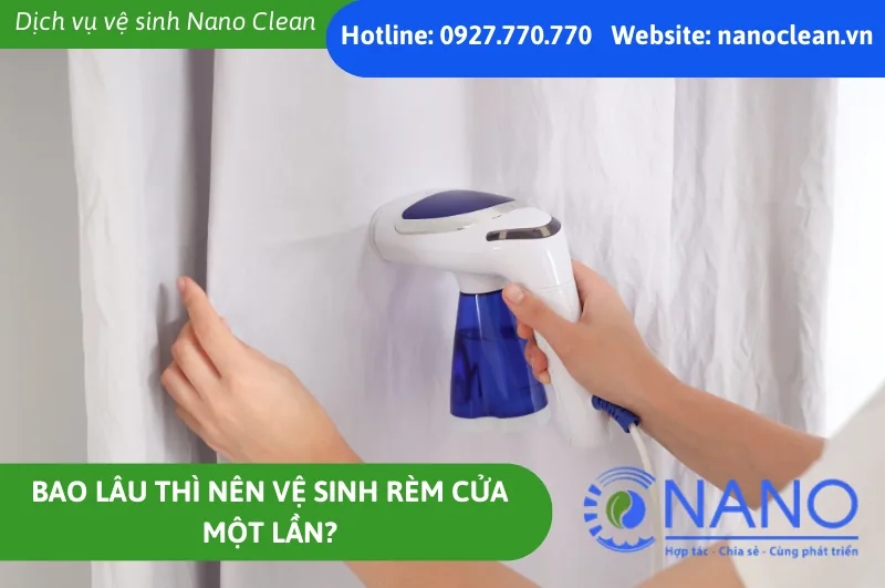 Bao Lâu Thì Nên Vệ Sinh Rèm Cửa 1 Lần?