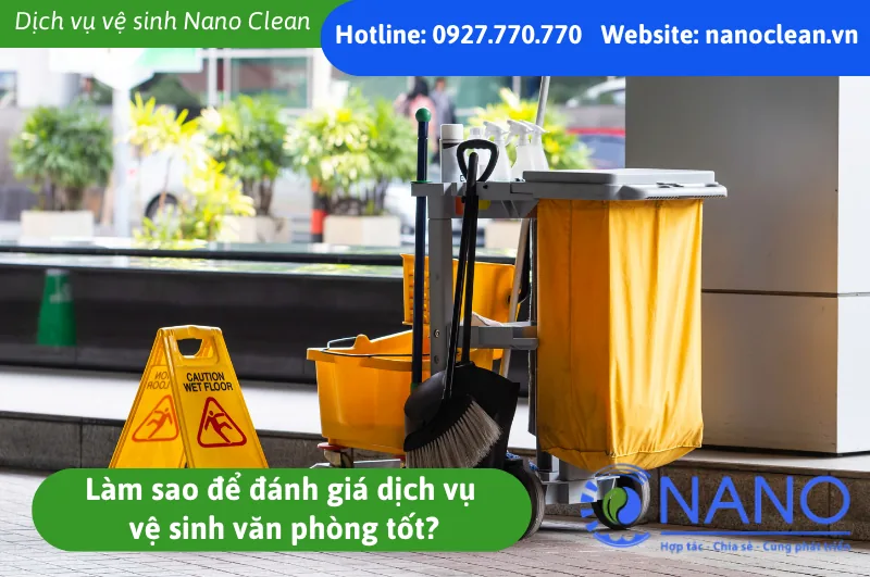 Làm Sao Để Đánh Giá Dịch Vụ Vệ Sinh Văn Phòng Tốt Uy Tín