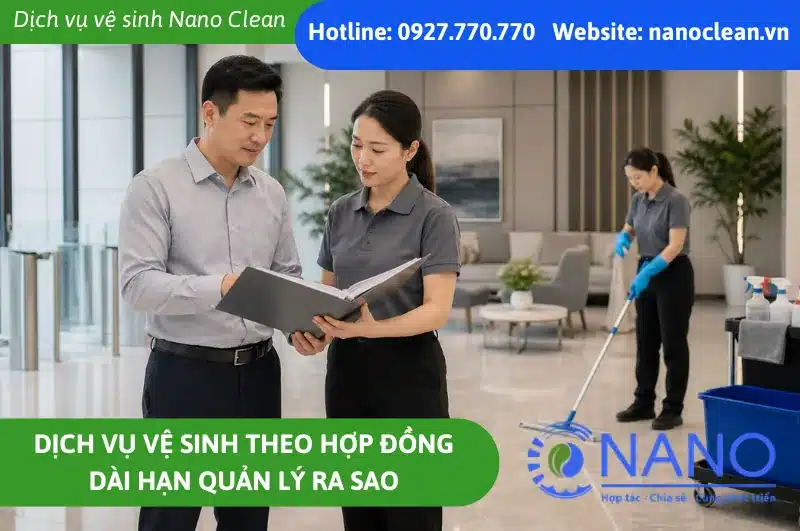 Dịch vụ vệ sinh theo hợp đồng dài hạn quản lý ra sao