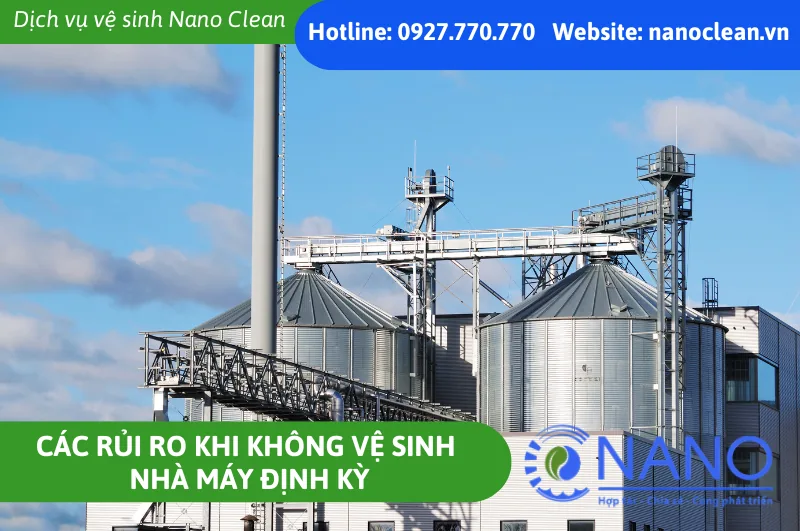Các Rủi Ro Khi Không Vệ Sinh Nhà Máy Định Kỳ