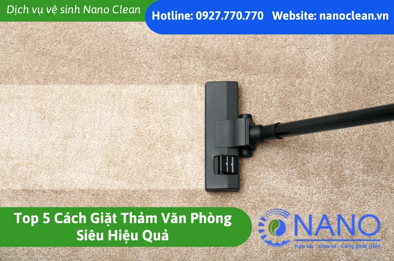 Top 5 Cách Giặt Thảm Văn Phòng Siêu Hiệu Quả