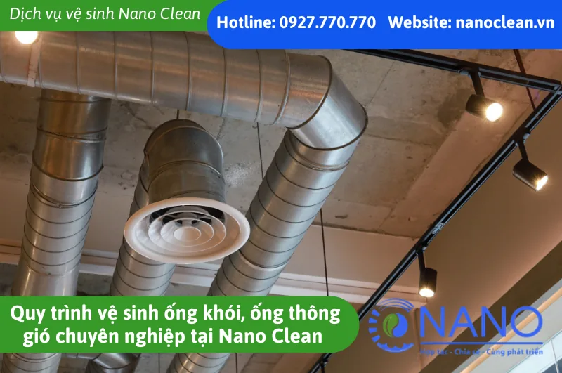 Quy trình vệ sinh ống khói, ống thông gió chuyên nghiệp tại Nano Clean