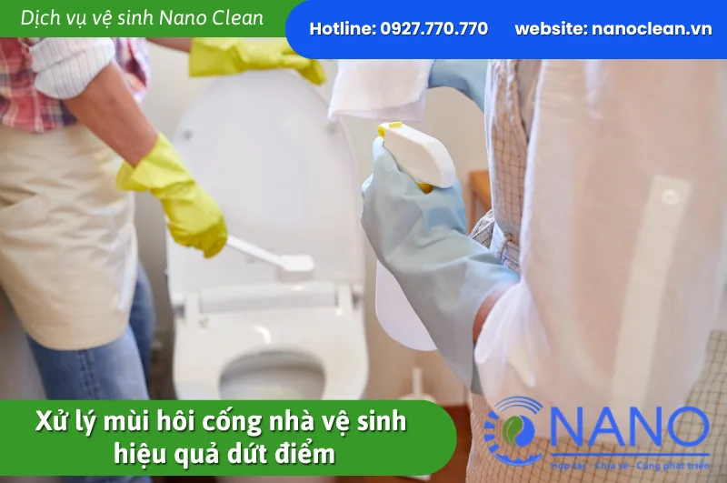 Xử lý mùi hôi cống nhà vệ sinh hiệu quả dứt điểm