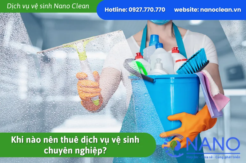 Khi nào nên thuê dịch vụ vệ sinh chuyên nghiệp